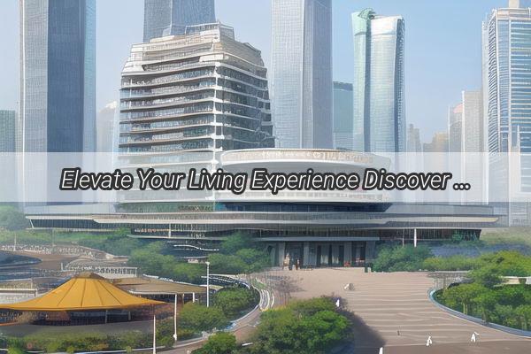 Elevate Your Living Experience Discover the Prime Properties Near Yuan Yuan Park in Guangzhou